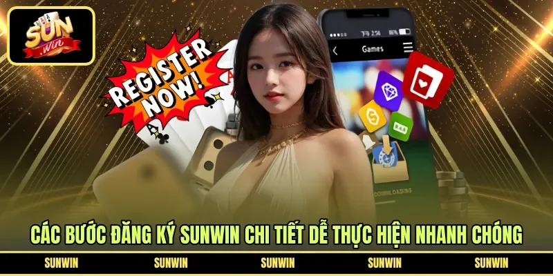Các bước đăng ký Sunwin chi tiết dễ thực hiện nhanh chóng