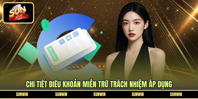 Chi tiết điều khoản miễn trừ trách nhiệm áp dụng