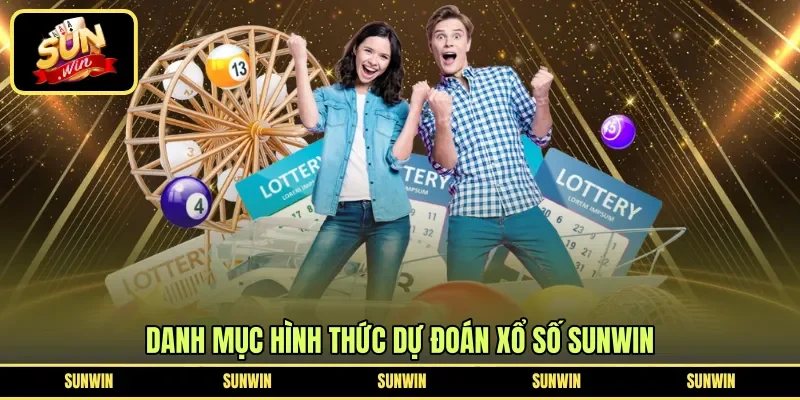 Danh mục hình thức dự đoán xổ số Sunwin