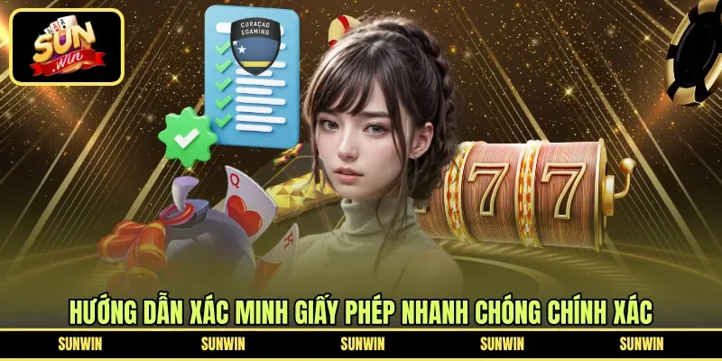 Hướng dẫn xác minh giấy phép nhanh chóng chính xác