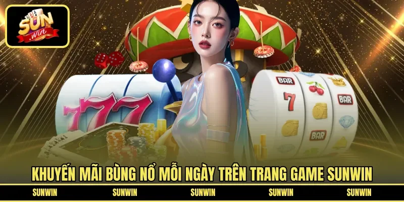 Ưu đãi cổng game Sunwin dành tặng người chơi chính thức